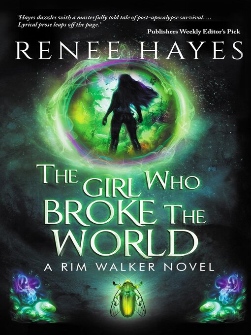 Title details for The Girl Who Broke the World by Renee Hayes - Available